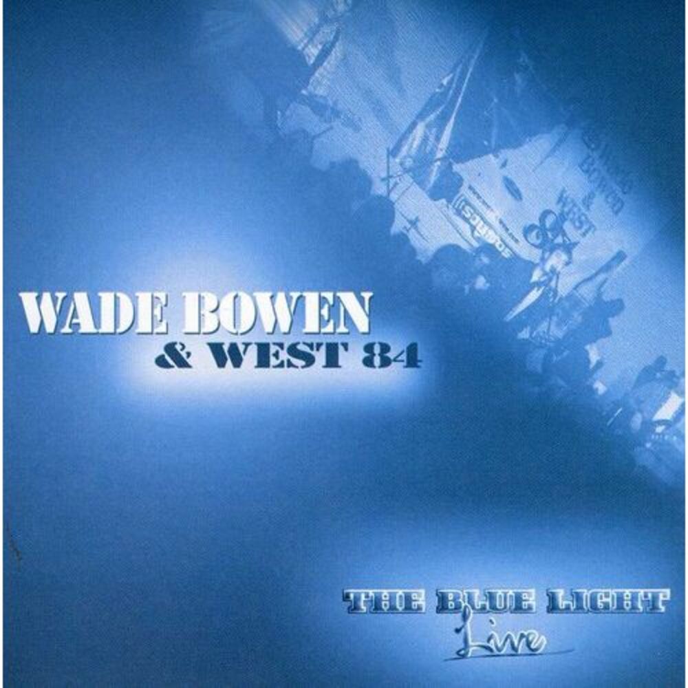 Wade Bowen - The Blue Light Live  CD